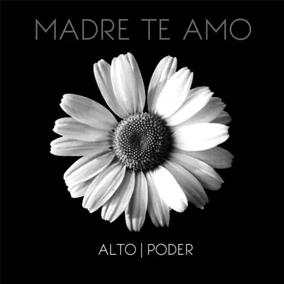 Madre Te Amo - Single - Alto Poder