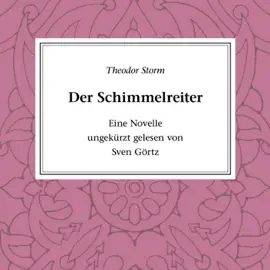 Der Schimmelreiter. Eine Novelle