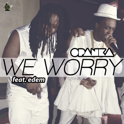 We Worry (feat. Edem) - Single