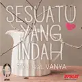 Sesuatu Yang Indah (feat. Vanya)
