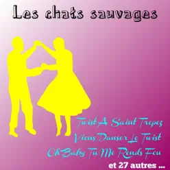 Twist a Saint Tropez - Les Chats Sauvages Twist a Saint Tropez - Les Chats Sauvages