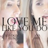 Love Me Like You Do - Single