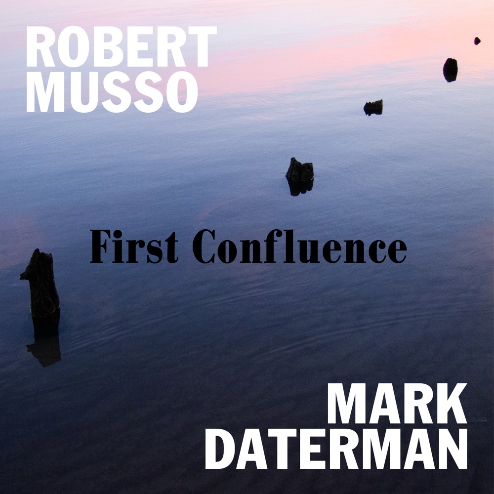 Обложка альбома «First Confluence (feat. Mark Daterman) - EP» — Robert Musso & Mark Daterman
