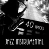 Jazz Instrumental – Soft Guitar Music, Relaxing Piano Music, Spanish Guitar, The Best Acoustic Songs of All Time, Background Music - Jazz Music Zone