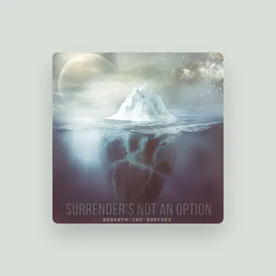 Listen to Surrender's Not An Option, watch music videos, read bio, see tour dates & more!