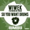 So You Want Drums (feat. MC Vocab) - Wiwek lyrics