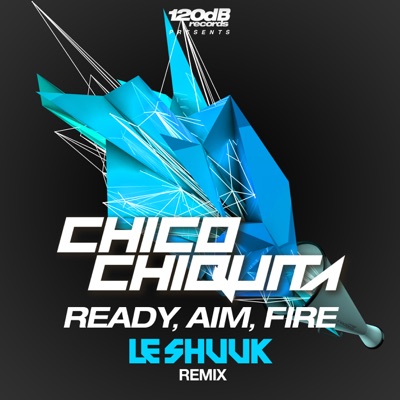 Ready, Aim, Fire (Le Shuuk Remix) - Single