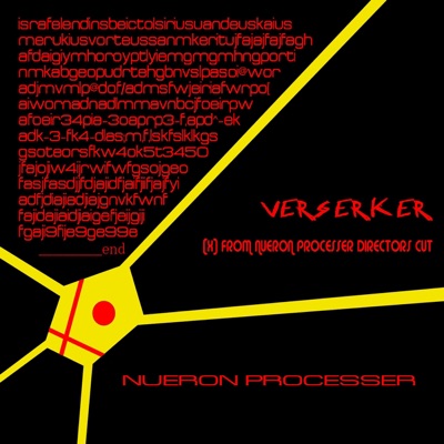 Verserker-(X) Nueron Processer Directors Cut [Voyage Viomehanika Meets Nueron Processer]