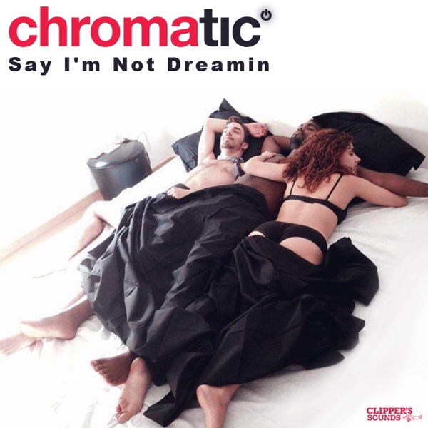 Say I'm Not Dreamin - Single