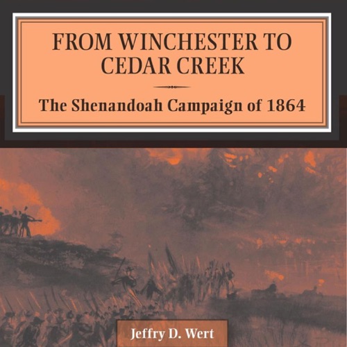 From Winchester to Cedar Creek: The Shenandoah Campaign of 1864 (Unabridged) cover