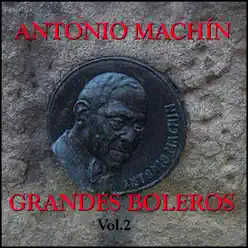 Grandes Boleros Vol.2 - Antonio Machín