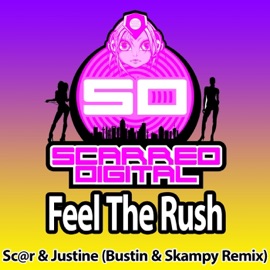 Feel the Rush (Bustin & Skampy Remix) Sc@r & Justine
