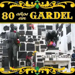 80 Años Sin Gardel - Carlos Gardel