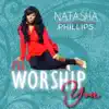 Natasha Phillips - I'll Worship You