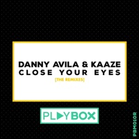 Close Your Eyes (The Remixes) - Single - Danny Avila & Kaaze