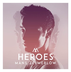 Måns Zelmerlöw - Heroes - 排舞 音樂