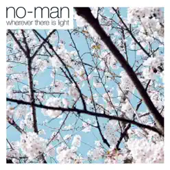 Wherever There Is Light - EP - No-Man