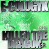 Killed the Dragon E.P. - E-Cologyk