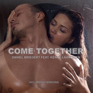 Come Together (Remixes) [feat. Kenny Laakkinen]