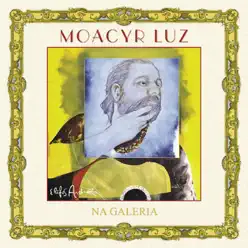 Na Galeria - Moacyr Luz Na Galeria - Moacyr Luz