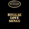 Reggae Love Songs Playlist