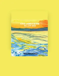 聆聽 King James & the Killer Bee、觀看音樂影片、閱讀小傳、查看巡演日期等！