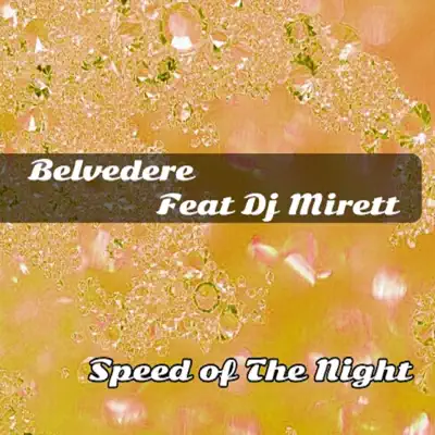 Speed of the Night (feat. DJ Mirett) - Single - Belvedere