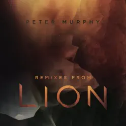 Remixes from Lion - Peter Murphy
