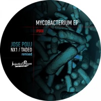 Mycobacterium - EP - Jose Pouj, NX1 & Tadeo