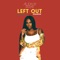 Left Out (Remix) (feat. Kranium) - Alexus Rose lyrics