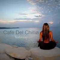 Yesterday [Video B.Mix] — Café Del Chillia