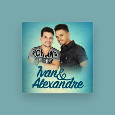 Listen to Ivan e Alexandre, watch music videos, read bio, see tour dates & more!