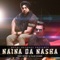 Naina Da Nasha - Deep Money & Falak Shabir lyrics