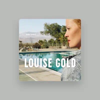 Listen to Louise Gold, watch music videos, read bio, see tour dates & more!