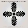 The Relaxing Christian Music Quartet - He Lives