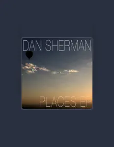 Dan Sherman सुनें, म्यूज़िक वीडियो देखें, बायो पढ़ें, दौरे की तारीखें और बहुत कुछ देखें!