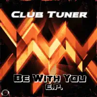 Be With You — Club Tuner
