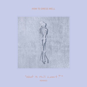 "What Is This Heart?" Remixes - EP