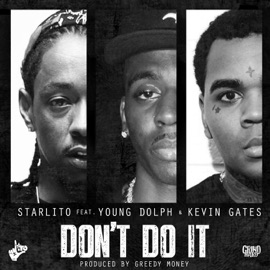 Don't Do It (feat. Young Dolph & Kevin Gates) Starlito