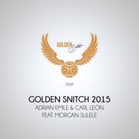 Golden Snitch 2015 (feat. Morgan Sulele) - Single - Adrian Emile & Carl León