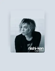 nishi-ken을(를) 듣고, 뮤직 비디오를 보고, 약력을 읽고, 투어 일정 등을 확인하세요!