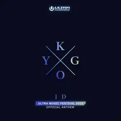 ID (Ultra Music Festival Anthem) - Single - Kygo