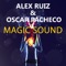 Magic Sound (Tribal Nation Magic Mix) - Alex Ruiz & Oscar Pacheco lyrics