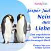 Nein aus Liebe: Klare Eltern - starke Kinder - Jesper Juul