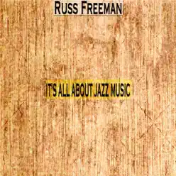It's All About Jazz Music - Russ Freeman It's All About Jazz Music - Russ Freeman