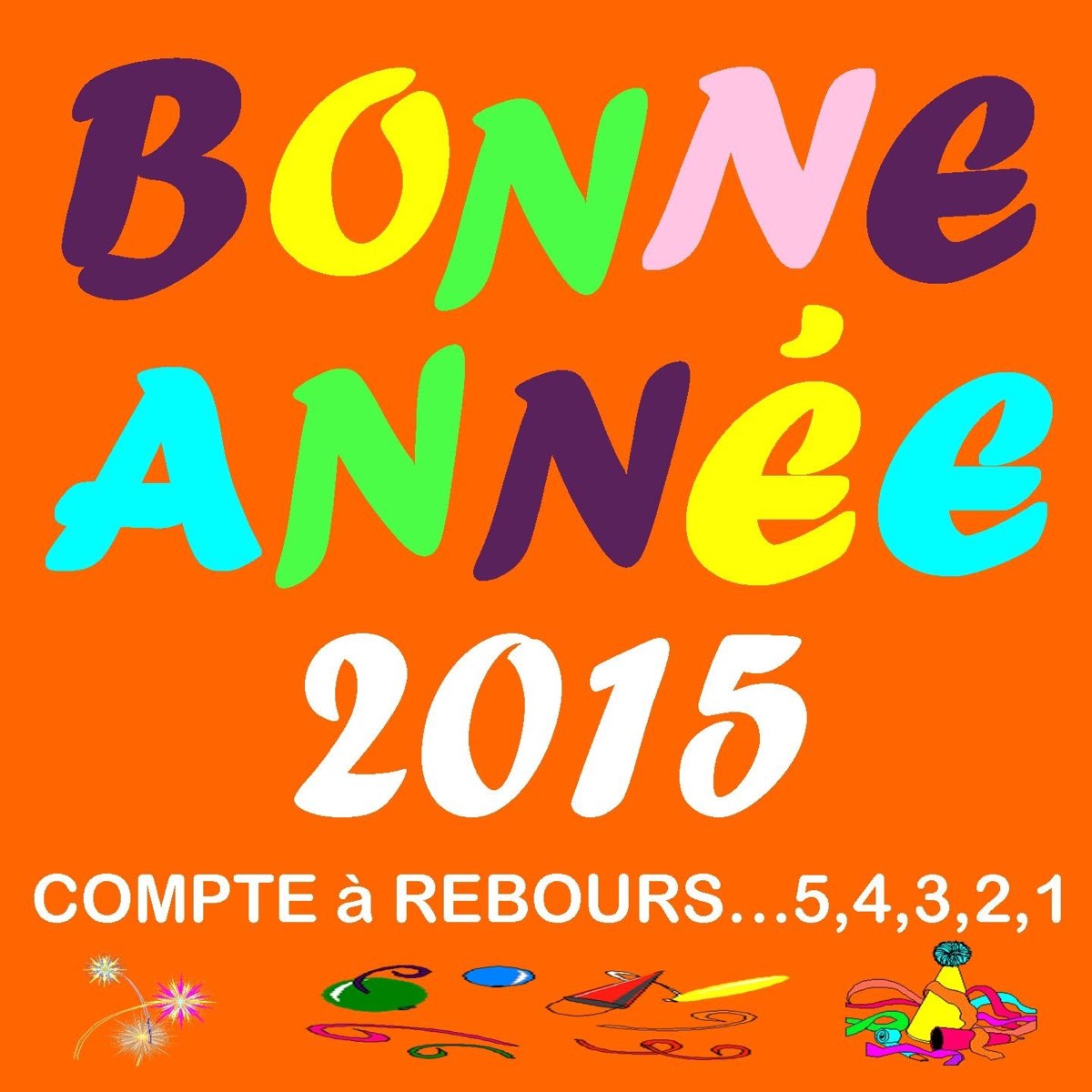 Bonne Annee 15 Compte A Rebours 5 4 3 2 1 Single De Mixtronic No Apple Music Bonne Annee 15 Compte A Rebours 5 4 3 2 1 Single De Mixtronic No Apple Music