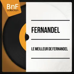 Le meilleur de Fernandel (Mono Version) - Fernandel