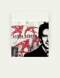 Aaron Ashton सुनें, म्यूज़िक वीडियो देखें, बायो पढ़ें, दौरे की तारीखें और बहुत कुछ देखें!