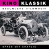 Kino Klassik - Besondere Filmmusik: Spass mit Charlie (Charlie Chaplin, Comedy, Slapstick, Fred Strittmatter, Quirin Amper Junior) [Original Score]
