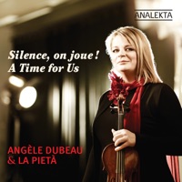 A Time for Us (Silence, on joue!) - Angèle Dubeau & La Pietà